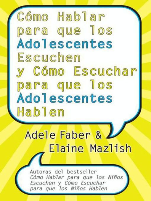 Title details for Cómo Hablar para que los Adolescentes Escuchen y Cómo Escuchar by Adele Faber - Wait list
